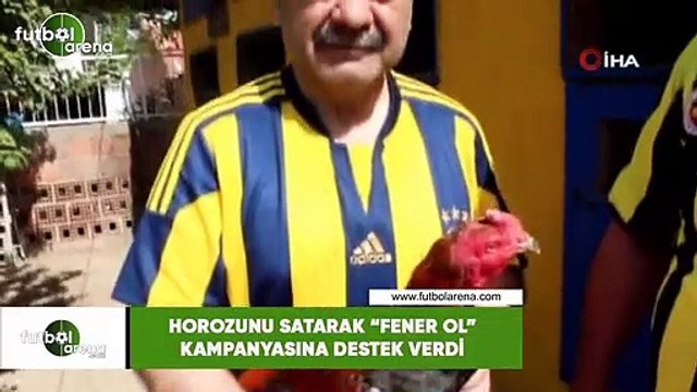 Horozunu satarak Fener Ol kampanyasına destek verdi