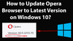 How to Update Opera Browser to the Latest Version on Windows 10?