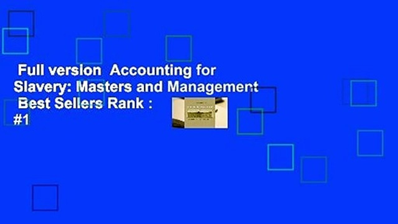 Full version  Accounting for Slavery: Masters and Management  Best Sellers Rank : #1