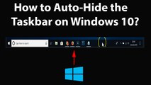 How to Auto-Hide the Taskbar on Windows 10?
