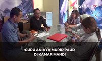 GURU ANIAYA MURID PAUD DI KAMAR MANDI