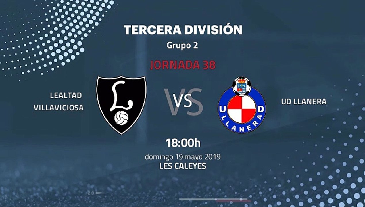 Previa partido entre Lealtad Villaviciosa y UD Llanera Jornada 38 Tercera División