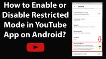 How to Enable or Disable Restricted Mode in YouTube App on Android?
