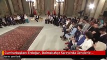 Cumhurbaşkanı Erdoğan, Dolmabahçe Sarayı'nda Gençlerle Buluştu - Çin-Türkiye İlişkileri ve...