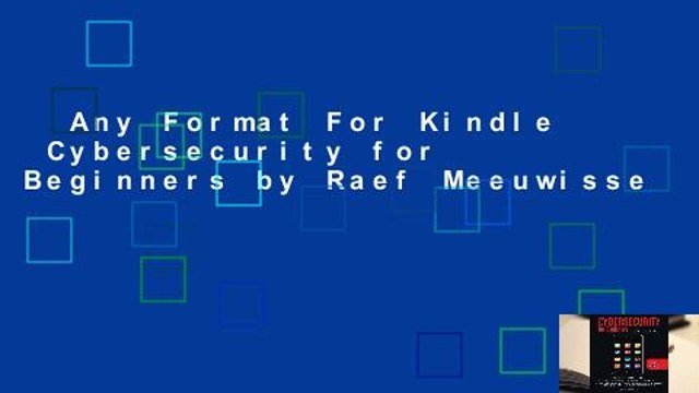 Any Format For Kindle Cybersecurity for Beginners by Raef Meeuwisse