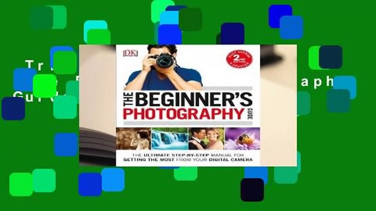 Trial New Releases  The Beginner's Photography Guide by Chris Gatcum