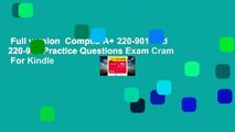 Full version  Comptia A  220-901 and 220-902 Practice Questions Exam Cram  For Kindle