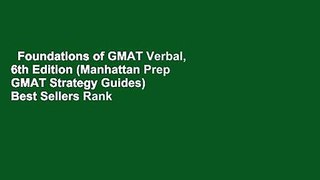Foundations of GMAT Verbal, 6th Edition (Manhattan Prep GMAT Strategy Guides)  Best Sellers Rank
