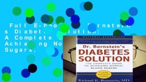 Full E-book  Dr Bernstein s Diabetes Solution: A Complete Guide To Achieving Normal Blood Sugars,