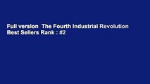 Full version  The Fourth Industrial Revolution  Best Sellers Rank : #2