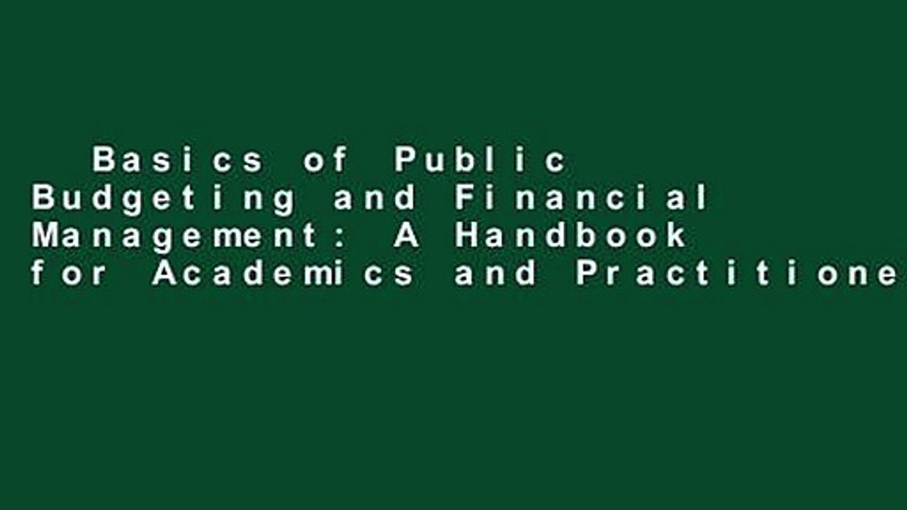 Basics of Public Budgeting and Financial Management: A Handbook for Academics and Practitioners