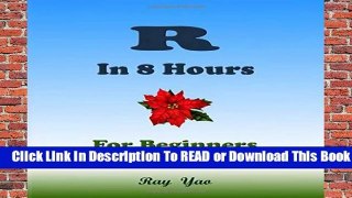 [Read] R: In 8 Hours, For Beginners, Learn Coding Fast!  For Free
