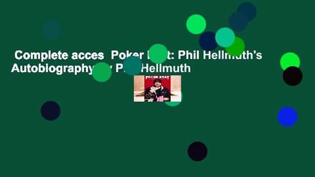 Complete acces Poker Brat: Phil Hellmuth's Autobiography by Phil Hellmuth