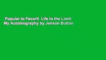Popular to Favorit  Life to the Limit: My Autobiography by Jenson Button