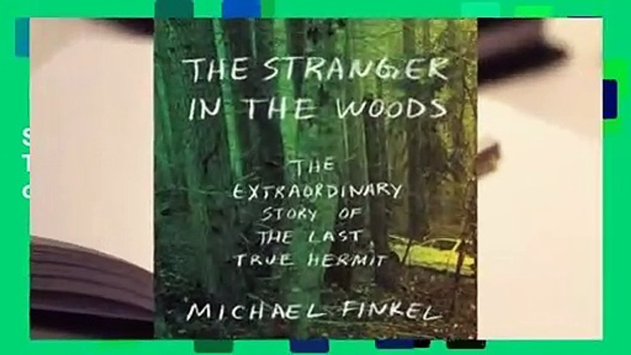 Full version  The Stranger in the Woods: The Extraordinary Story of the Last True Hermit  Best