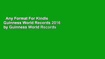 Any Format For Kindle  Guinness World Records 2016 by Guinness World Records