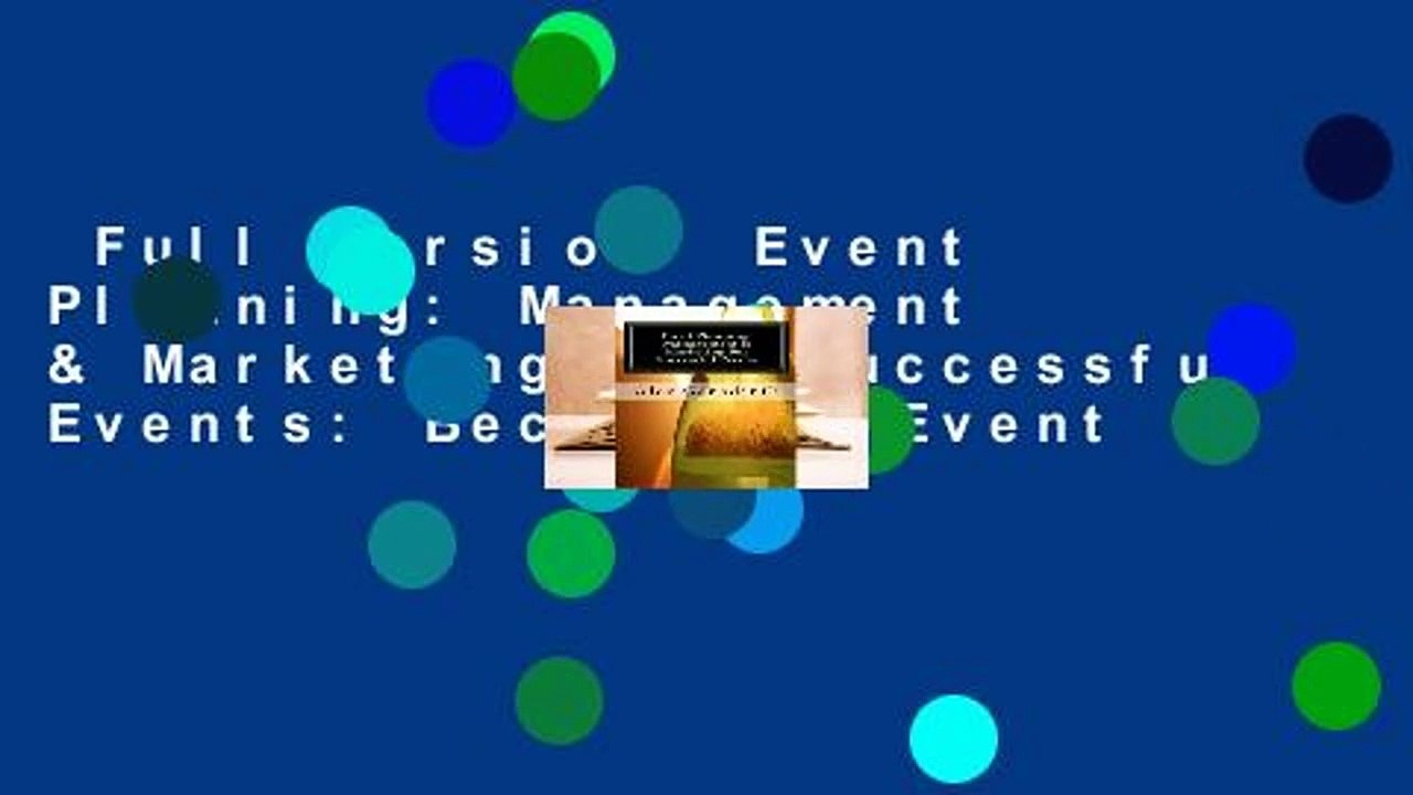 Full version  Event Planning: Management & Marketing for Successful Events: Become an Event
