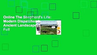 Online The Shepherd's Life: Modern Dispatches from an Ancient Landscape  For Full
