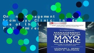 Online Management Lessons from Mayo Clinic: Inside One of the World s Most Admired Service