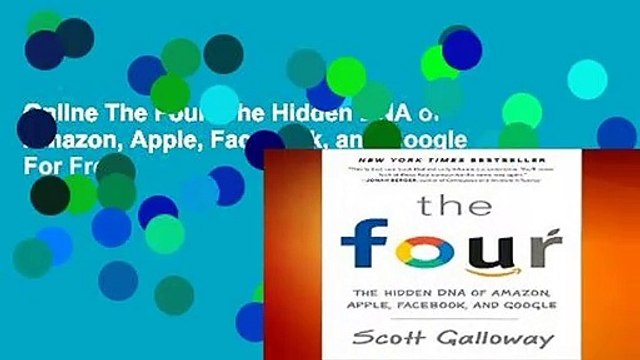 Online The Four: The Hidden DNA of Amazon, Apple, Facebook, and Google For Free