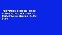 Full version  Students Planner Nurses 2019-2020: Planner for Student Nurse, Nursing Student Diary