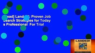 [Read] Landed!: Proven Job Search Strategies for Today s Professional  For Trial