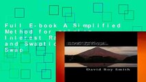 Full E-book A Simplified Method for pricing Interest Rate Swaps and Swaptions: Collected Swap