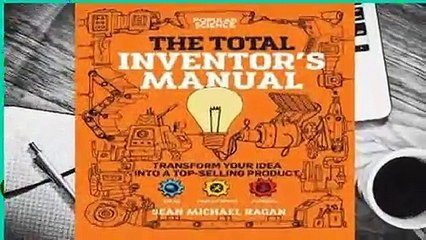 Full E-book Total Inventor's Manual: Transform Your Idea into a Top-Selling Product  For Full