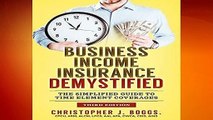 Online Business Income Insurance Demystified: The Simplified Guide to Time Element Coverages  For