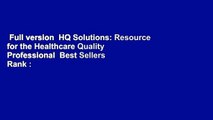 Full version  HQ Solutions: Resource for the Healthcare Quality Professional  Best Sellers Rank :