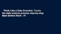 Think Like a Data Scientist: Tackle the data science process step-by-step  Best Sellers Rank : #1