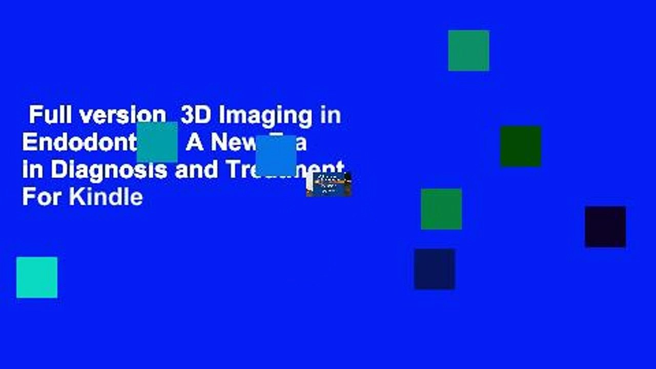 Full version  3D Imaging in Endodontics: A New Era in Diagnosis and Treatment  For Kindle
