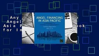 Any Format For Kindle  Angel Financing in Asia Pacific: A Guidebook for Investors and