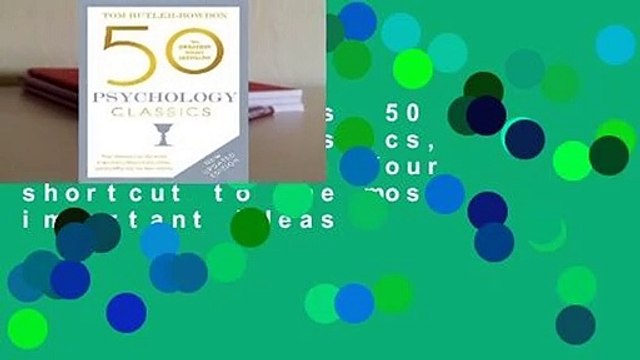 About For Books 50 Psychology Classics, Second Edition: Your shortcut to the most important ideas