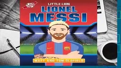 Complete acces  Lionel Messi: Little Lion by Matt Oldfield