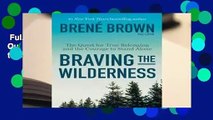 Full version  Braving the Wilderness: The Quest for True Belonging and the Courage to Stand