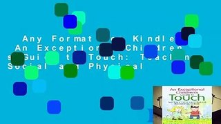 Any Format For Kindle  An Exceptional Children s Guide to Touch: Teaching Social and Physical