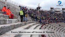 Ennio Morricone dal vivo all'Arena di Verona