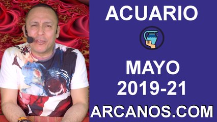 HOROSCOPO ACUARIO-Semana 2019-21-Del 19 al 25 de mayo de 2019-ARCANOS.COM