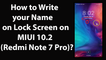 How to Write your Name on Lock Screen on MIUI 10.2 (Redmi Note 7 Pro)?