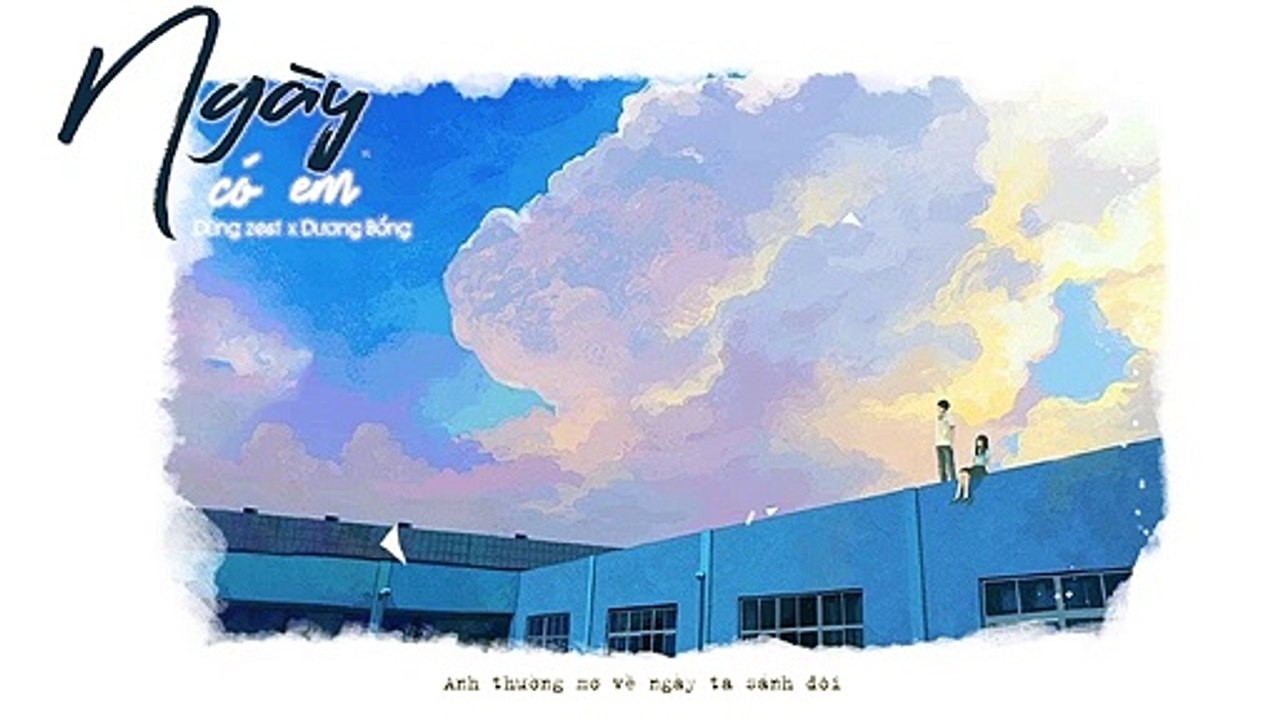 Ngày có em - Dũng Zest x Dương Bổng [Lyrics]