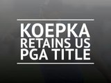 Koepka defends PGA Championship title