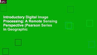 Introductory Digital Image Processing: A Remote Sensing Perspective (Pearson Series in Geographic