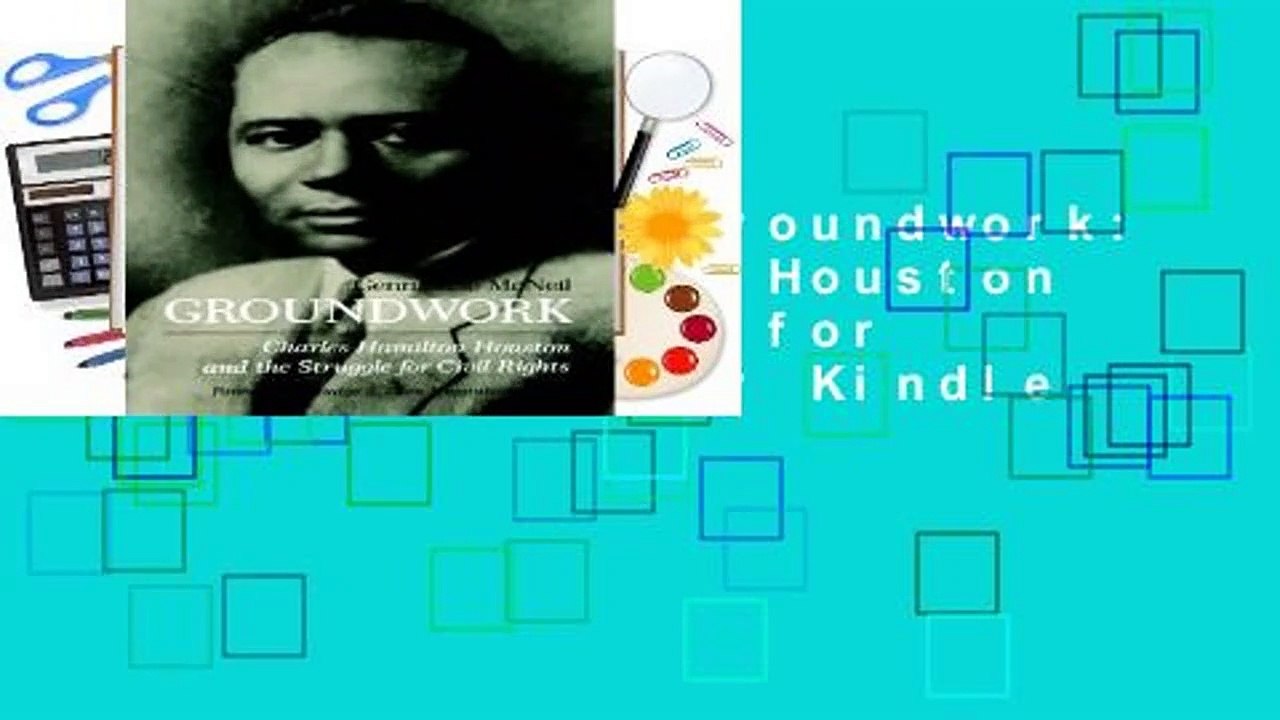 Full version  Groundwork: Charles Hamilton Houston and the Struggle for Civil Rights  For Kindle