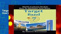 Target Band 7: IELTS Academic Module - How to Maximize Your Score (Third Edition)
