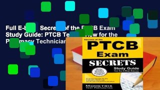 Full E-book Secrets of the PTCB Exam Study Guide: PTCB Test Review for the Pharmacy Technician