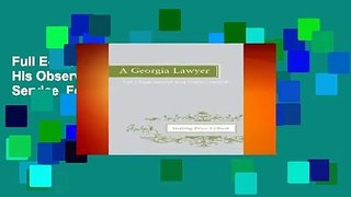 Full E-book A Georgia Lawyer: His Observations and Public Service  For Kindle