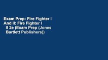 Exam Prep: Fire Fighter I And II: Fire Fighter I   II 2e (Exam Prep (Jones   Bartlett Publishers))