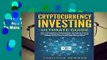Full E-book  Cryptocurrency Investing Ultimate Guide: Best Strategies To Make Money With