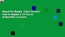 About For Books  Claim Denied!: How to Appeal a VA Denial of Benefits Complete